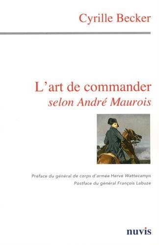 L'art de commander selon André MAUROIS