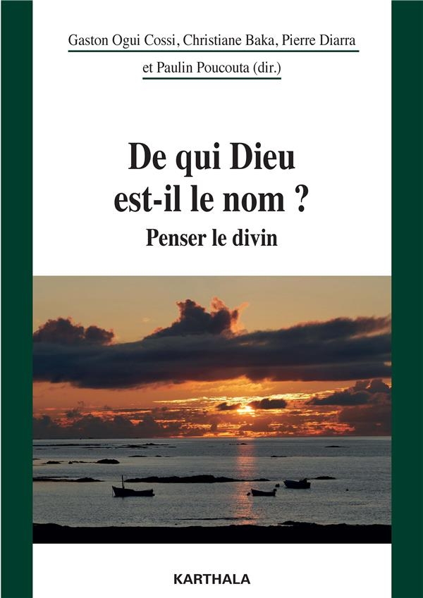 De qui Dieu est-il le nom ? : Penser le divin