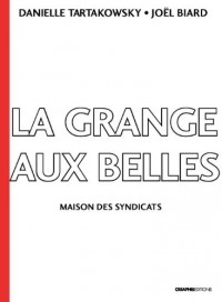 La Grange-aux-Belles. Maison des syndicats. 1906-1989