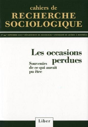 Cahiers de Recherche Sociologique N 44 Occasions Perdues