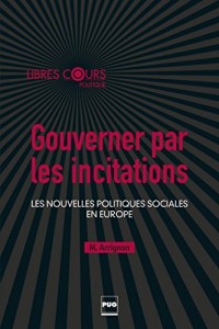 Gouverner par les incitations : Les nouvelles politiques sociales en Europe