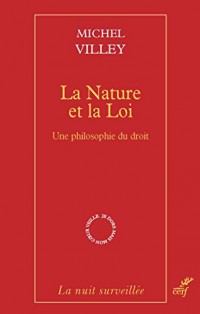 La Nature et la Loi : Une philosophie du droit (La nuit surveillée)