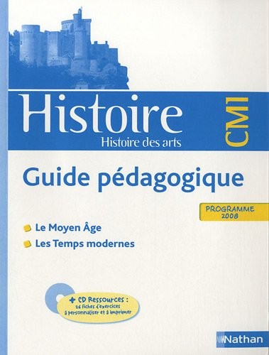 Histoire CM1 : Guide pédagogique, programme 2008 (1Cédérom)
