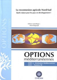 Options méditerranéennes, N° 90/2010 : La reconnexion agricole Nord-Sud : Quels enjeux pour les pays en développement ?