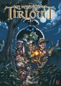 La malédiction de Tirlouit, Tome 1 :