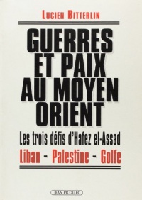 Guerres et paix au Moyen-Orient : Les 3 défis d'Hafez El-Assad, Liban, Palestine, Golfe