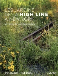 Les jardins de la High Line à New York - Un modèle de (Nature urbaine)
