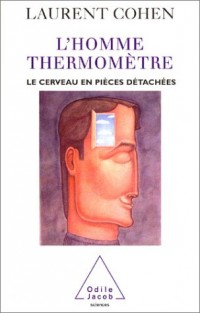 L'homme-thermomètre : Le cerveau en pièces détachées