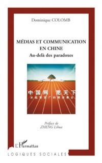 Médias et Communication en Chine : Au-delà des paradoxes