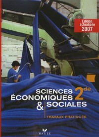 Sciences économiques et sociales 2e : Travaux pratiques
