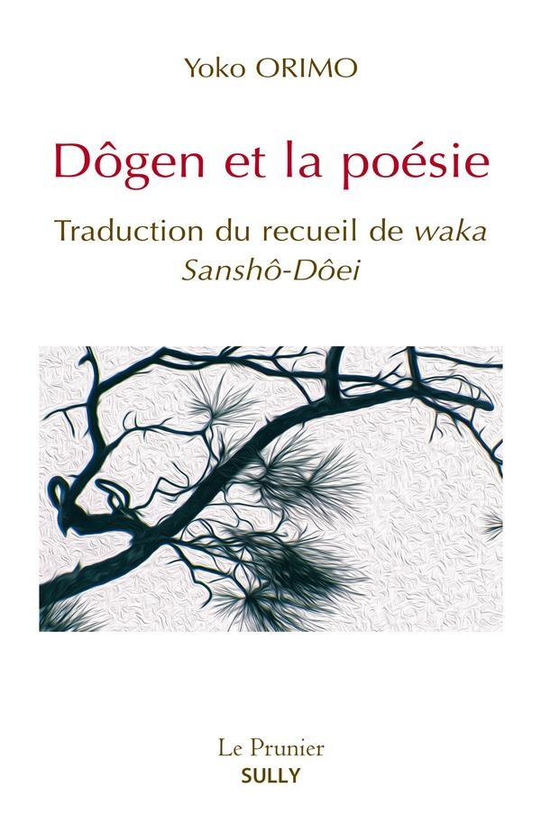 Dôgen et la poésie: Traduction du recueil de waka : Sansho-Dôei