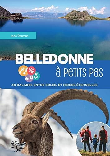 Belledonne à petits pas : 40 balades entre soleil et neiges éternelles