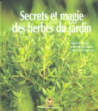 Secrets et magie des herbes du jardin