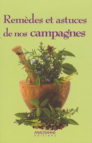 Remèdes et astuces de nos campagnes