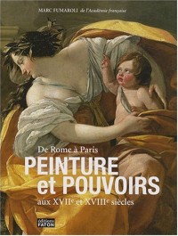 Peinture et pouvoirs aux XVIIe et XVIIIe siècles : De Rome à Paris