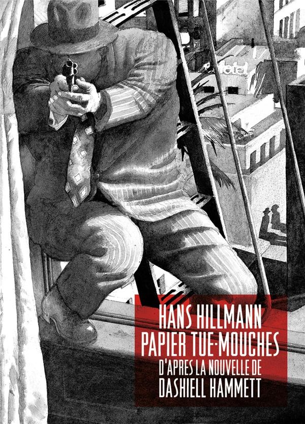 Papier tue-mouches: D'après la nouvelle de Dashiell Hammett