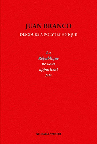 La République ne vous appartient pas : Discours à Polytechnique