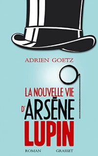 La nouvelle vie d'Arsène Lupin (Littérature Française)