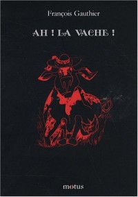 Ah ! la vache !