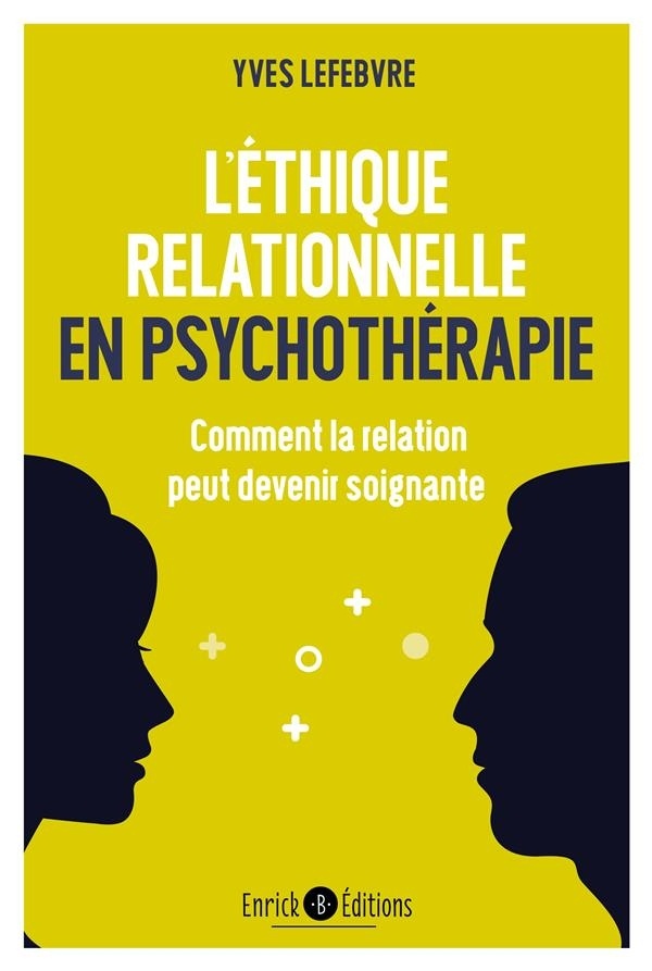 L'éthique relationnelle en psychothérapie : Comment la relation peut devenir soignante