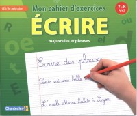 Mon cahier d'exercices écrire majuscules et phrases : 7-8 ans CE1/CE2 primaire