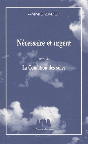 Nécessaire et urgent : Suivi de La Condition des soies