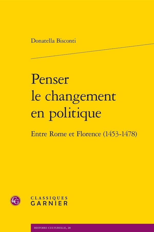 Penser le changement en politique - entre rome et florence (1453-1478): ENTRE ROME ET FLORENCE (1453-1478)