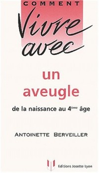 Comment vivre avec un aveugle de la naissance au 4ème âge