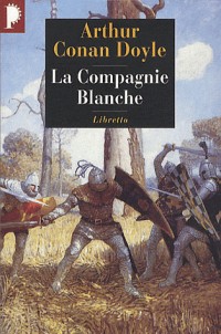 La compagnie blanche : Les chroniques de Sir Nigel Loring Tome 1