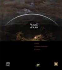 La beauté sauvera le monde : Quand l'Homme contemple l'Univers