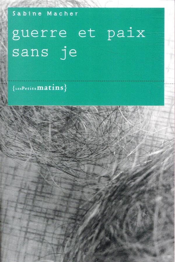 Guerre et Paix Sans Je