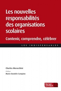 Contenir, comprendre, célébrer + Les nouvelles responsabilités des organisations scolaires: Les nouvelles responsabilités des organisations scolaires