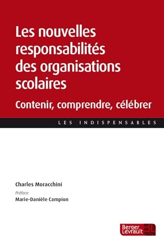 Contenir, comprendre, célébrer + Les nouvelles responsabilités des organisations scolaires: Les nouvelles responsabilités des organisations scolaires