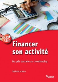 Financer son activité - Du prêt bancaire au crowdfunding