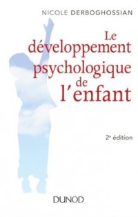 Le développement psychologique de l'enfant - 2e éd.