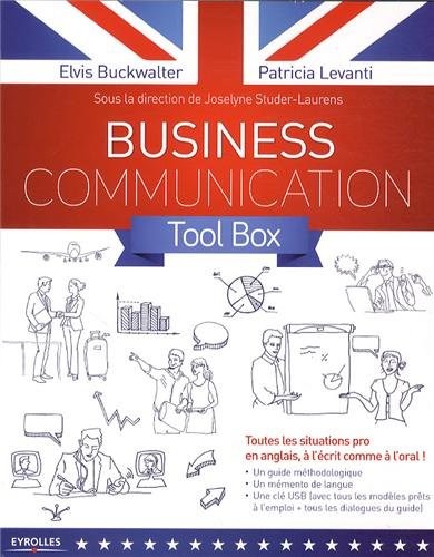 Business communication Tool box : Toutes les situations pro en anglais, à l'écrit comme à l'oral - Un guide méthodologique, Un mémento de langue, Une clé USB