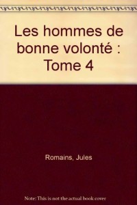 Jules Romains : Les hommes de bonne volonté, tome 4