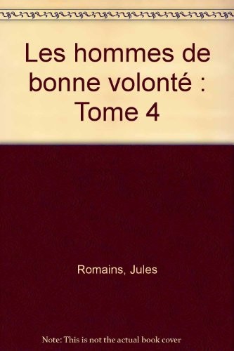 Jules Romains : Les hommes de bonne volonté, tome 4