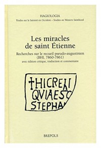 Miracles de saint-Etienne: recherches sur le recueil pseudo-augustien (BHL 7860-7861)