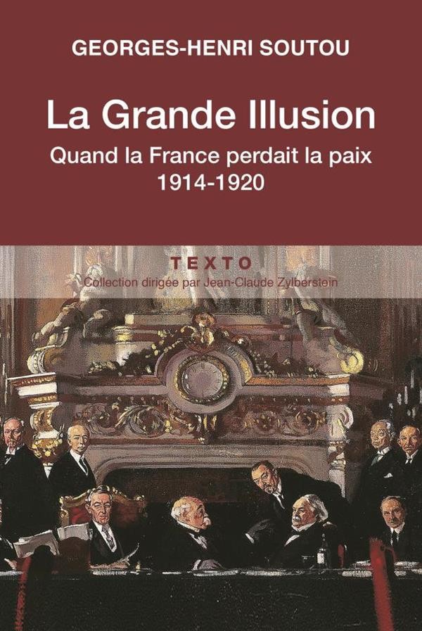 La Grande Illusion : Comment la France a perdu la paix, 1914-1920