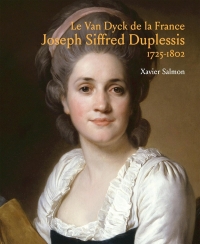 Joseph-Siffred Duplessis (1725-1802). Le Van Dyck de la France