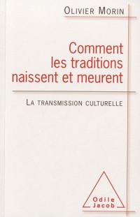 Comment les traditions naissent et meurent: La transmission culturelle