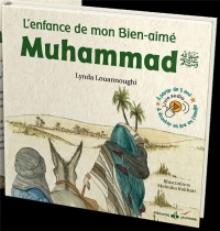 Muhammad, l´enfance de notre Bien-aimé