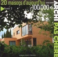 20 maisons d'aujourd'hui à 100 000 Euros