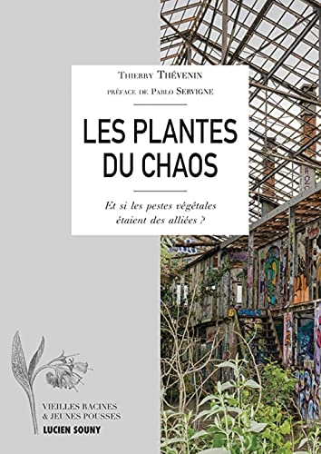 Les Plantes du chaos : Et si les pestes végétales étaient des alliées ?