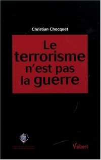 Le terrorisme n'est pas la guerre