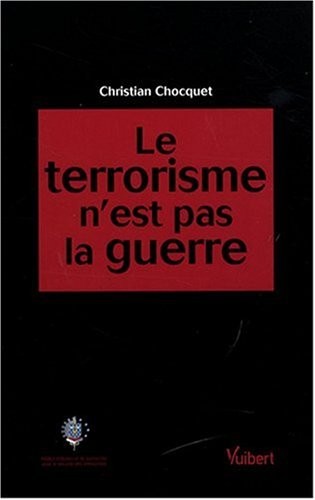 Le terrorisme n'est pas la guerre