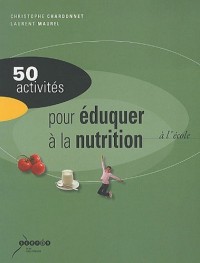 50 activités pour éduquer à la nutrition