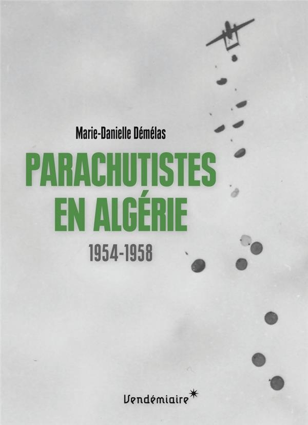 Parachutistes en Algérie : 1954-1958