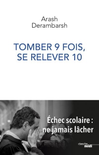 Tomber 9 Fois, Se Relever 10 - Échec Scolaire, Ne Jamais Lacher
